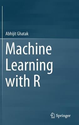 Machine Learning with R - Ghatak, Abhijit