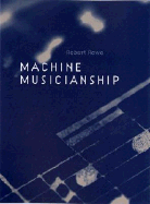 Machine Musicianship - Rowe, Robert