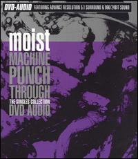 Machine Punch Through: The Singles Collection - Moist