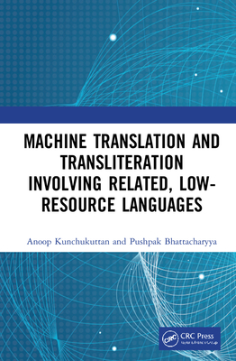 Machine Translation and Transliteration involving Related, Low-resource Languages - Kunchukuttan, Anoop, and Bhattacharyya, Pushpak