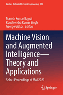 Machine Vision and Augmented Intelligence-Theory and Applications: Select Proceedings of MAI 2021