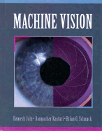 Machine Vision - Jain, Ramesh, and Schunck, Brian G, and Kasturi, Rangacher