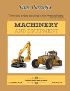Machinery and Equipment Coloring Book for Adults: Unique New Series of Design Originals Coloring Books for Adults, Teens, Seniors