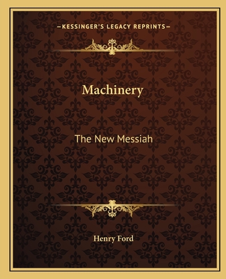 Machinery: The New Messiah - Ford, Henry, Mrs.