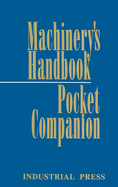 Machinery's Handbook Pocket Companion - McCauley, Chris, and Pohanish, Richard P (Editor)