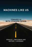 Machines Like Us: Toward AI with Common Sense