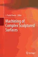 Machining of Complex Sculptured Surfaces - Davim, J. Paulo (Editor)