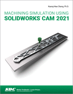 Machining Simulation Using SOLIDWORKS CAM 2021