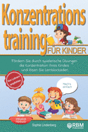 Machs einfach! Konzentrationstraining fur Kinder: Foerdern Sie durch spielerische UEbungen die Konzentration Ihres Kindes und loesen Sie Lernblockaden! Von Lehrern empfohlen! (Konzentrationsubungen)