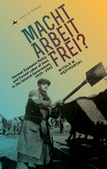 Macht Arbeit Frei?: German Economic Policy and Forced Labor of Jews in the General Government, 1939-1943