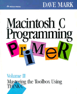 Macintosh Programming Primer: Mastering the Toolbox Using Think C