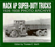 Mack AP Super Duty Trucks 1926-1938 Photo Archive