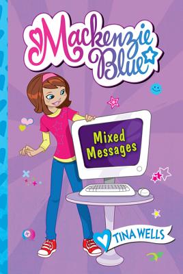 Mackenzie Blue #4 Mixed Messages - Wells, Tina