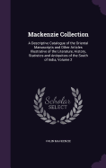 Mackenzie Collection: A Descriptive Catalogue of the Oriental Manuscripts and Other Articles Illustrative of the Literature, History, Statistics and Antiquities of the South of India, Volume 2