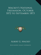 Mackey's National Freemason, October 1872 to September 1873