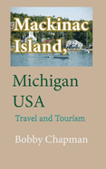 Mackinac Island, Michigan USA: Travel and Tourism