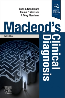 Macleod's Clinical Diagnosis - Sandilands, Euan, and Morrison, Emma E, PhD, MRCP, and Merriman, Andrew