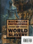 Macmillan Encyclopedia of World Slavery - Finkelman, Paul (Editor), and Miller, Joseph C. (Editor)