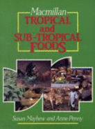 Macmillan tropical and sub-tropical foods - Mayhew, Susan, and Penny, Anne