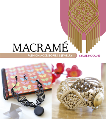 Macrame Fashion Accessories & Jewelry - Hooghe, Sylvie, and Omicron Language Solutions LLC (Translated by)