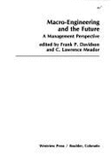 Macro-engineering And The Future: A Management Perspective