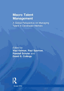 Macro Talent Management: A Global Perspective on Managing Talent in Developed Markets