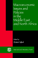 Macroeconomic Issues and Policies in the Middle East and North Africa - Iqbal, Zubair (Editor), and International Monetary Fund (IMF)