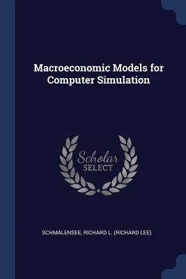 Macroeconomic Models for Computer Simulation - Schmalensee, Richard L