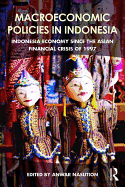 Macroeconomic Policies in Indonesia: Indonesia Economy Since the Asian Financial Crisis of 1997