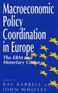 Macroeconomic Policy Coordination in Europe: The ERM and Monetary Union