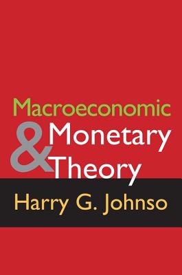 Macroeconomics and Monetary Theory - Johnson, Harry G.
