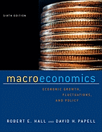 Macroeconomics: Economic Growth, Fluctuations, and Policy