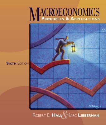 Macroeconomics: Principles and Applications - Hall, Robert E, and Lieberman, Marc