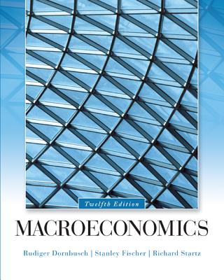 Macroeconomics - Dornbusch, Rudiger, and Fischer, Stanley, and Startz, Richard
