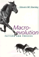 Macroevolution: Pattern and Process - Stanley, Steven M