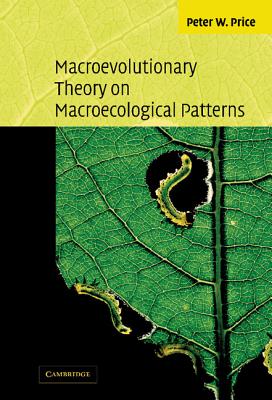 Macroevolutionary Theory on Macroecological Patterns - Price, Peter W, and Peter W, Price