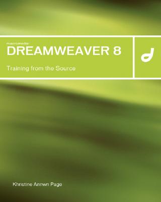 Macromedia Dreamweaver 8: Training from the Source - Page, Khristine Annwn