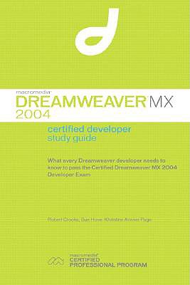 Macromedia Dreamweaver MX 2004 Certified Developer Study Guide - Crooks, Robert, and Hove, Sue, and Page, Khristine Annwn