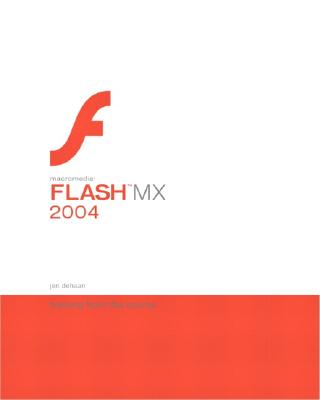 Macromedia Flash MX 2004: Training from the Source - Ross, Rebecca, and deHaan, Jen