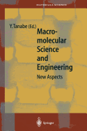 Macromolecular Science and Engineering: New Aspects