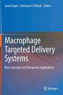 Macrophage Targeted Delivery Systems: Basic Concepts and Therapeutic Applications