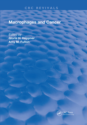 Macrophages & Cancer - Heppner, Gloria H, and Fulton, Amy M