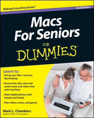 Macs for Seniors for Dummies - Chambers, Mark L