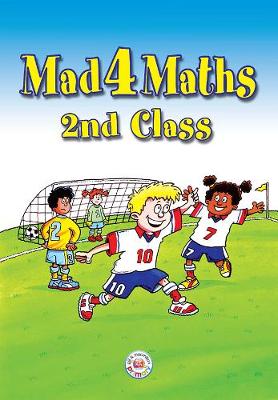 Mad 4 Maths - 2nd Class - Frobisher, Len, and Frobisher, Anne