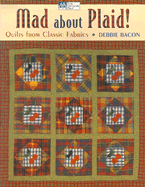 Mad about Plaid: 8 Quilts from Classic Fabrics