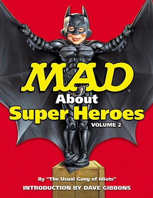 Mad about Superheroes, Volume 2 - Ficarra, John (Editor), and Gibbons, Dave (Introduction by)