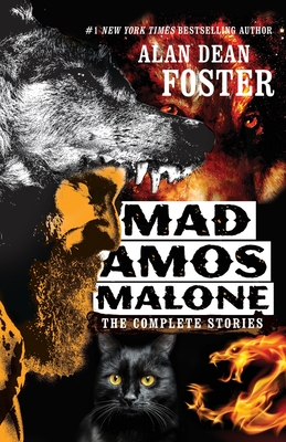 Mad Amos Malone: The Complete Stories - Foster, Alan Dean