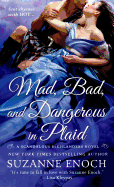 Mad, Bad, and Dangerous in Plaid: A Scandalous Highlanders Novel
