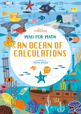 Mad for Math: An Ocean of Calculations: A Math Calculation Workbook for Kids (Have Fun Learning Math Calculation) (Ages 8-9) - Tecnoscienza