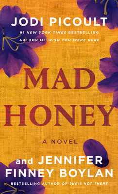 Mad Honey - Picoult, Jodi, and Boylan, Jennifer Finney